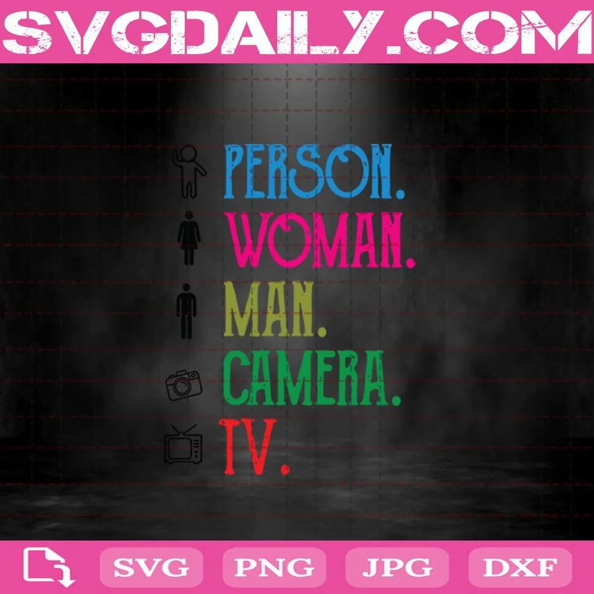 Person Woman Man Camera TV Song Svg, Funny Song Svg, Quotes President Svg Png Dxf Eps Cut File Instant Download