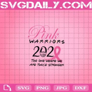 Pink Warriors Svg, Pink Warriors 2020 The One Where We Are Twice Stronger Svg, Quarantined Svg, Silhouette Svg Files
