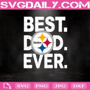 Pittsburgh Steelers Best Dad Ever Svg, Best Dad Ever Svg, Pittsburgh Steelers Svg, NFL Svg, NFL Sport Svg, Dad NFL Svg, Father’s Day Svg