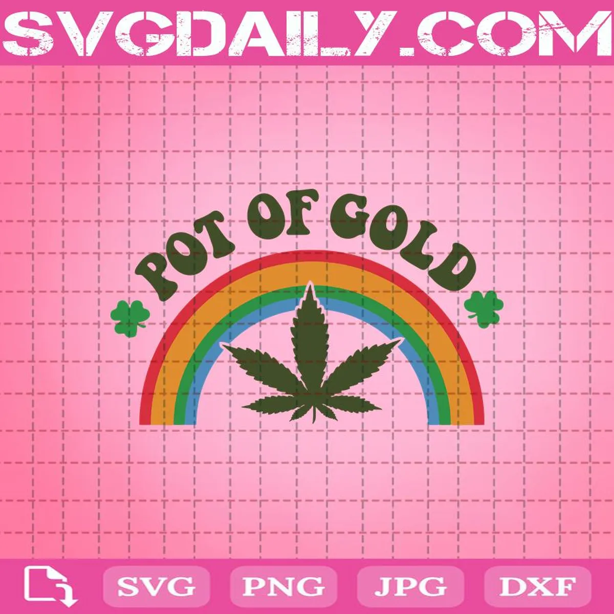 Pot Of Gold Svg, St Patrick's Day Svg, Gold Svg, Cannabis Svg, Cannabis Weed Svg, Weed Svg, Marijuana Svg