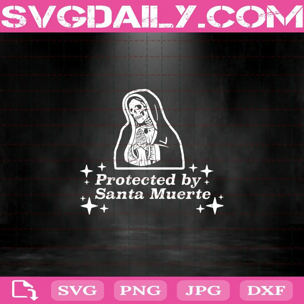 Protected By Santa Muerte Svg, Santa Muerte Svg, Files For Silhouette Files For Cricut Svg Dxf Eps Png Instant Download