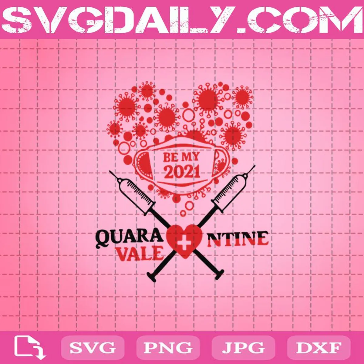 Quarantine Valentine Be My 2021 Svg, Valentine’s Day 2021 Svg, Quarantined Svg, Face Mask Svg, Syringe Svg, Nurse Svg, Virus Heart Svg