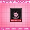 RBG 4ever Svg, Ruth Bader Ginsburg Svg, Cricut Digital Download, Instant Download