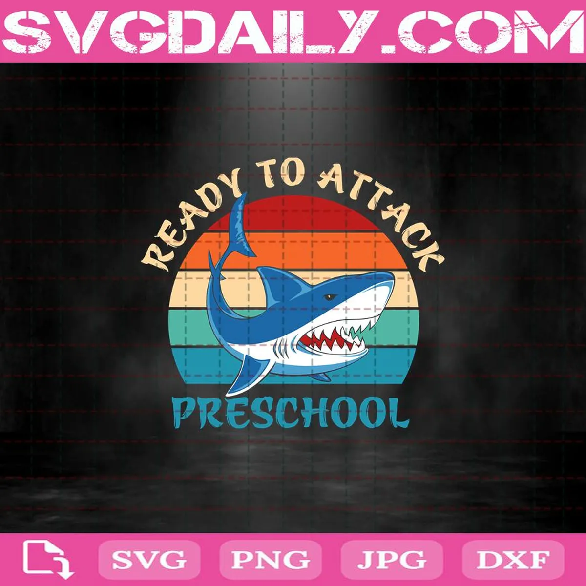 Ready To Attack Preschool Svg, Preschool Svg, Shark Preschool Svg, Shark Back To School Svg, Back To School Svg