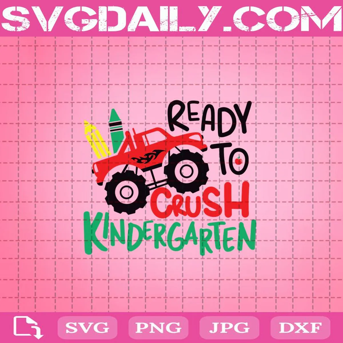 Ready To Crush Kindergarten Svg, Back To School Svg, Monster Truck Svg, Pencil Svg, Apple Svg, Kids Silhouette Svg