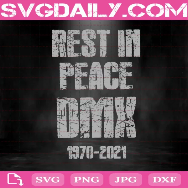 Rest In Peace DMX 1970 - 2021 Svg, Dmx Rapper Svg, R.I.P Dmx Svg, Dmx Face Svg, Hip Hop Svg, Rap Svg, Music Svg, Pop Svg