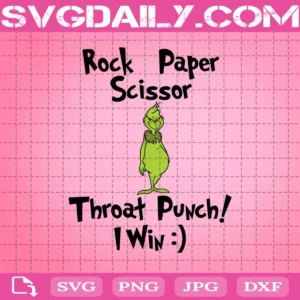 Rock Paper Scissors Throat Punch I Win Grinch Svg, The Grinch Christmas Svg, Grinch Svg, Grinch Christmas Svg