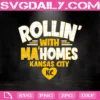 Rollin' With Ma'homes Kansas City Svg, Kansas City Svg, Kansas City Football Svg, Football Fans Svg, Svg Png Dxf Eps Download Files