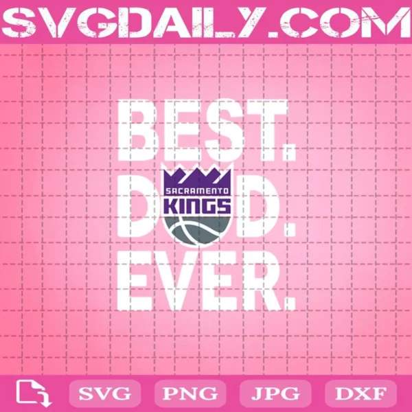 Sacramento Kings Best Dad Ever Svg, Best Dad Ever Svg, NBA Svg, Sacramento Kings Svg, NBA Sports Svg, Basketball Svg, Father’s Day Svg