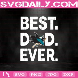 San Jose Sharks Best Dad Ever Svg, San Jose Sharks Svg, Best Dad Ever Svg, Hockey Svg, NHL Svg, NHL Sport Svg, Father’s Day Svg
