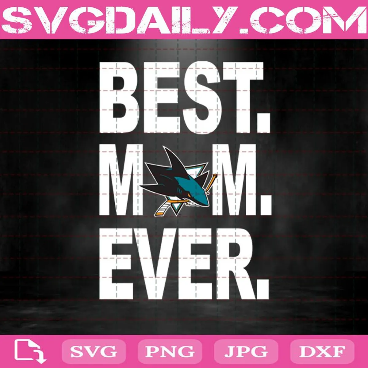 San Jose Sharks Best Mom Ever Svg, San Jose Sharks Svg, Best Mom Ever Svg, Hockey Svg, NHL Svg, NHL Sport Svg, Mother's Day Svg