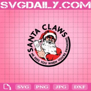 Santa Claws He Sees You When You’re Drinking Christmas Svg, Santa Claw Christmas Svg, Merry Xmas Svg, Christmas Svg, Merry Christmas Svg