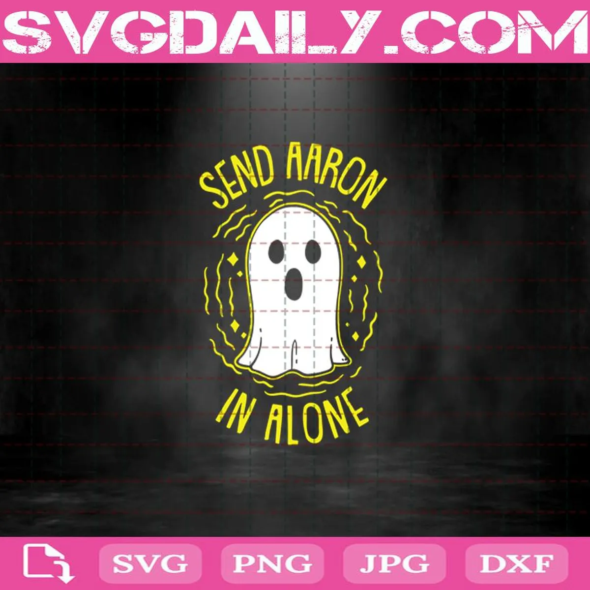 Send Aaron In Alone Svg, Funny Boo Svg, Ghost Halloween Svg, Halloween Boo Svg, Boo Svg, Halloween Svg