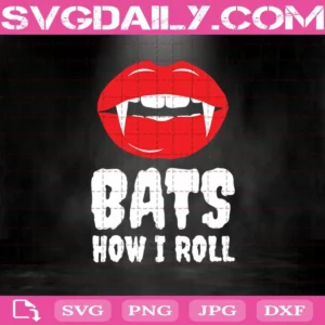 Sexy Red Lips Vampire Lipstick Svg, Sexy Lips Svg, Lipstick Svg, Bats How I Roll Svg, Halloween Svg