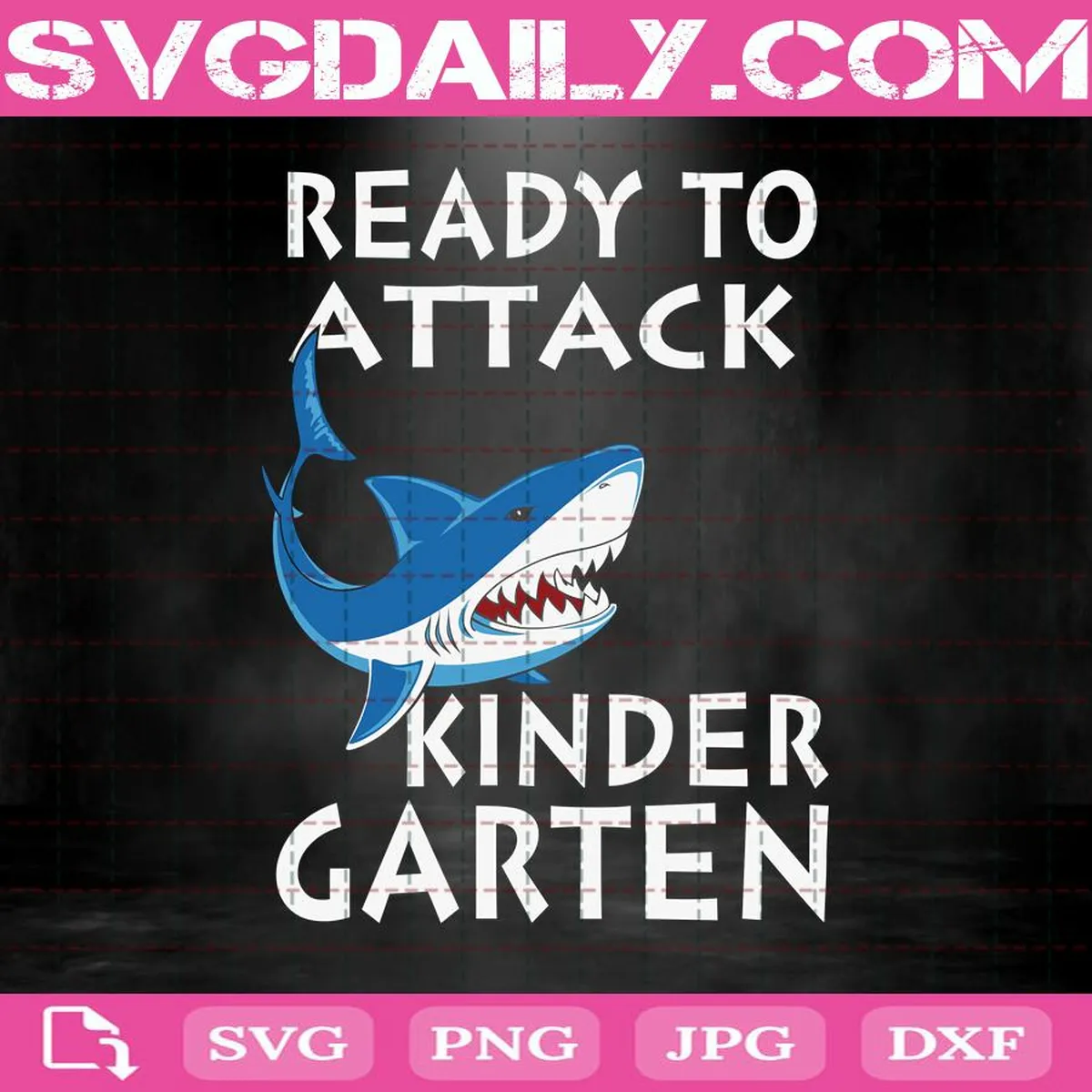 Shark Attack Svg, Shark Ready To Attack Svg, Ready To Attack Kinder Garten Svg, Kinder Garten Svg, Back To School Svg, School Svg