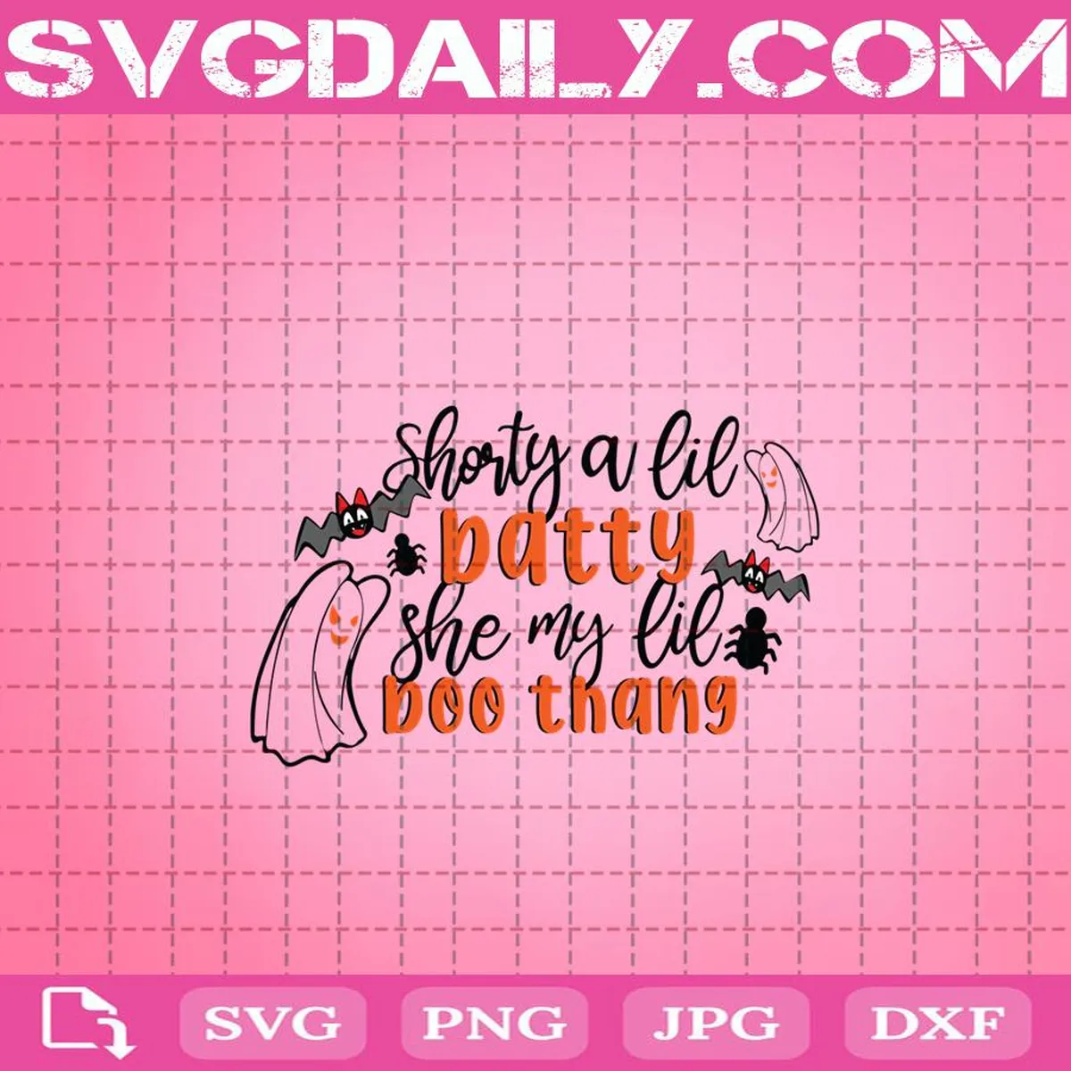 Shorty A Lil Batty She My Lil Boo Thang Svg, Boo Svg, Halloween Svg, Svg Dxf Png Eps Cutting Cut File Silhouette Cricut