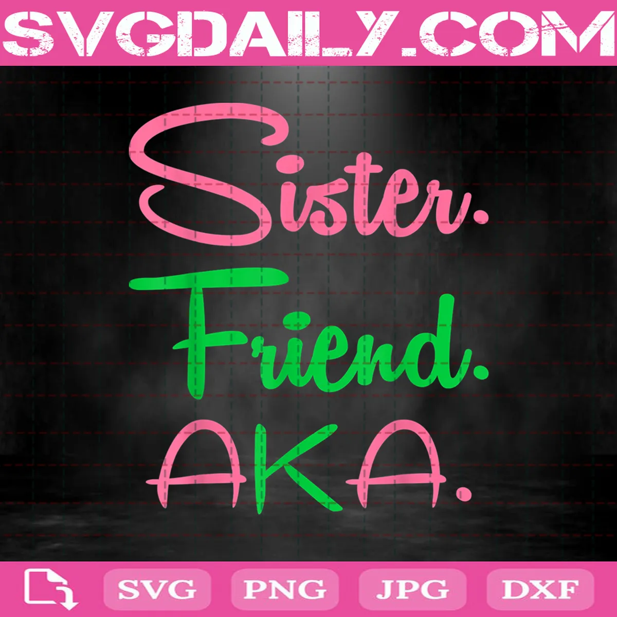 Sister Aka Friend Svg, Pretty Girl Aka Svg, Aka Sorority Svg, Pretty Girl Svg, Alpha Kappa Alpha Svg, Svg Png Dxf Eps Download Files