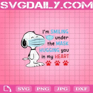 Snoopy I’m Smiling Under The Mask Hugging You In My Heart Svg, Snoopy Face Mask Svg, Snoopy Svg, Snoopy Gift