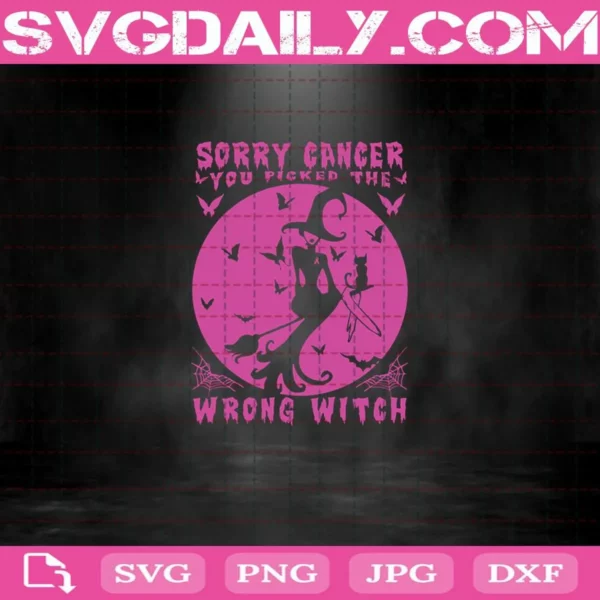 Sorry Cancer You Picked The Wrong Witch Svg, Breast Cancer Svg, Cancer Halloween Svg, Halloween Svg