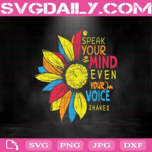 Speak Your Mind Even Your Voice Shakes Svg, Trending Svg, Motivation Svg, Motivation Quote Svg, Svg Png Dxf Eps