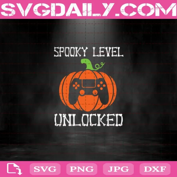 Spooky Level Unlocked Svg, Halloween Svg, Play Game Svg, Pumpkin Svg Png Dxf Eps Cut File Instant Download
