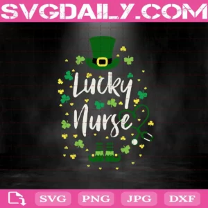 St Patrick's Lucky Nurse Svg, Lucky Nurse Svg, Nurse Svg, St Patrick's Svg, St Patrick's Day Svg, Svg Png Dxf Eps