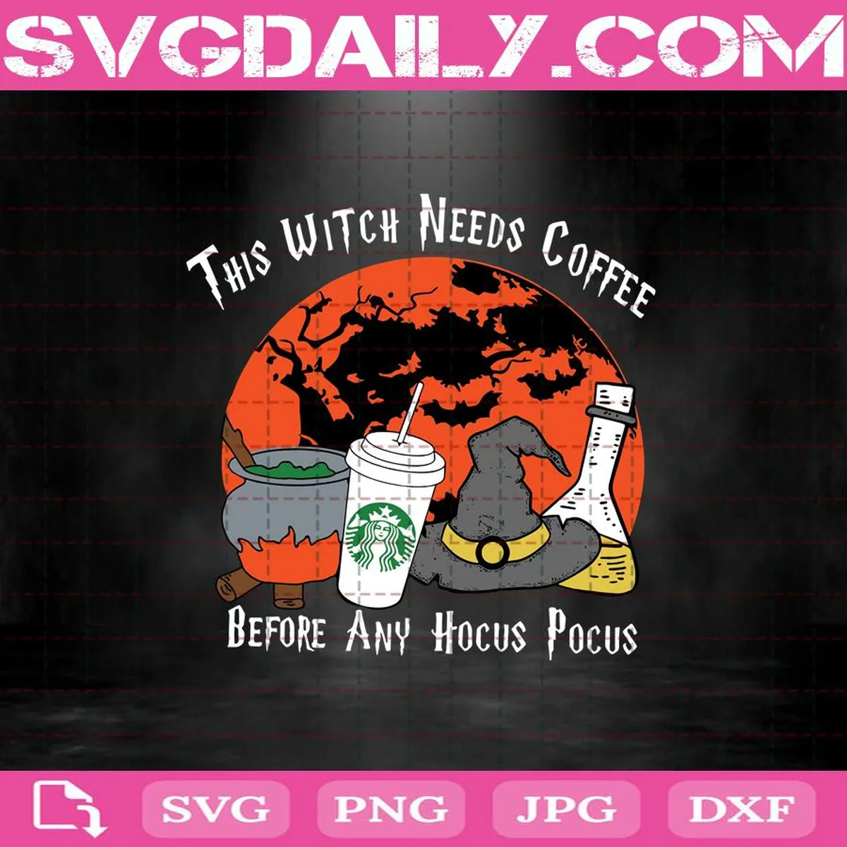 Starbuck Coffee This Witch Needs Coffee Before Any Hocus Pocus Halloween Svg, Starbucks Svg, Witch Coffee Svg, Halloween Svg