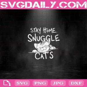 Stay Home Snuggle Cats Svg, Cute Cat Svg, Cat Pet Svg, Funny Cat Svg, Cats Svg Png Dxf Eps AI Instant Download