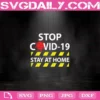 Stop Covid-19 Stay At Home Svg, Stop Covid Svg, Stay At Home Svg, Stop Covid-19 Svg, Covid Svg