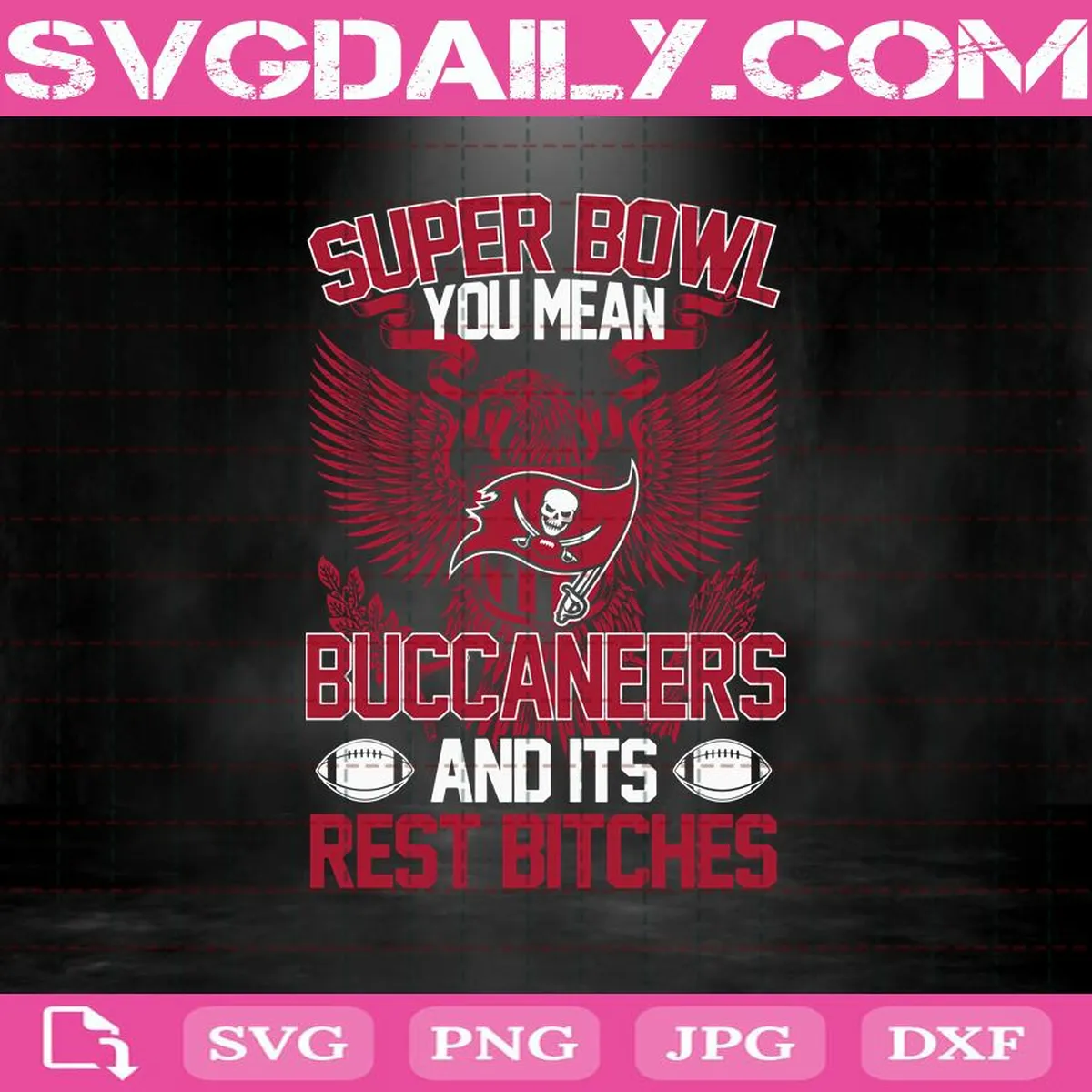 Super Bowl You Mean Buccaneers And Its Rest Bitches Svg, Tampa Bay Buccaneers Svg, Buccaneers Svg, Svg Png Dxf Eps AI Instant Download