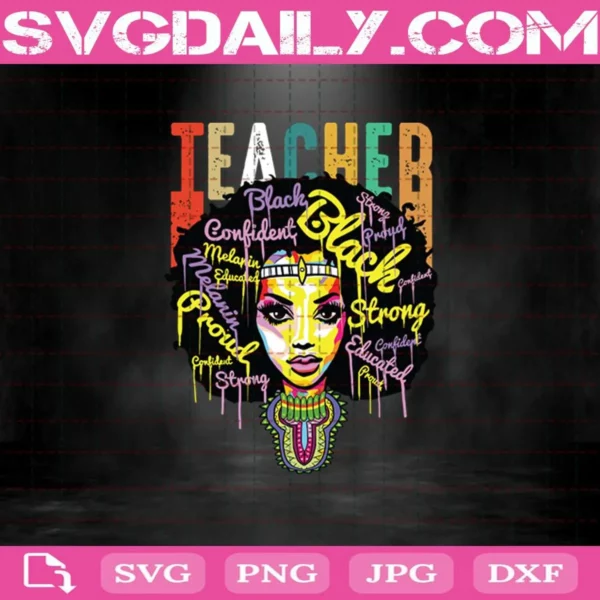 Teacher African American For Educated Strong Black Woman Queen Svg, Black Queen Svg, Black Woman Svg
