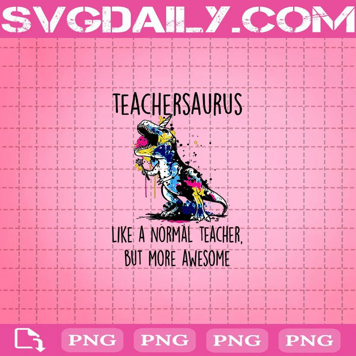 Teachersaurus Like A Normal Teacher But More Awesome Png, T-rex Png, Dinosaur Teacher Png, Teachersaurus Png