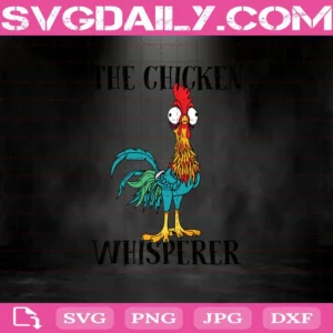 The Chicken Whisperer Svg, Whisperer Svg, The Chicken Svg, Chicken Svg, Farmer Svg, Farming Svg