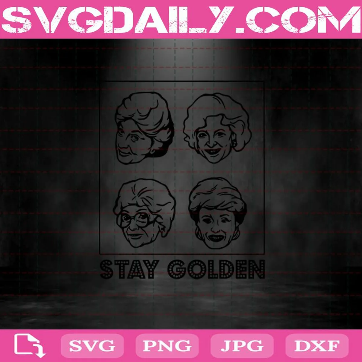 The Golden Girls Stay Golden Svg, Rose Blanche Dorothy Sophia Svg, Squad Goals Svg, Stay Golden Svg, Golden Girls Svg