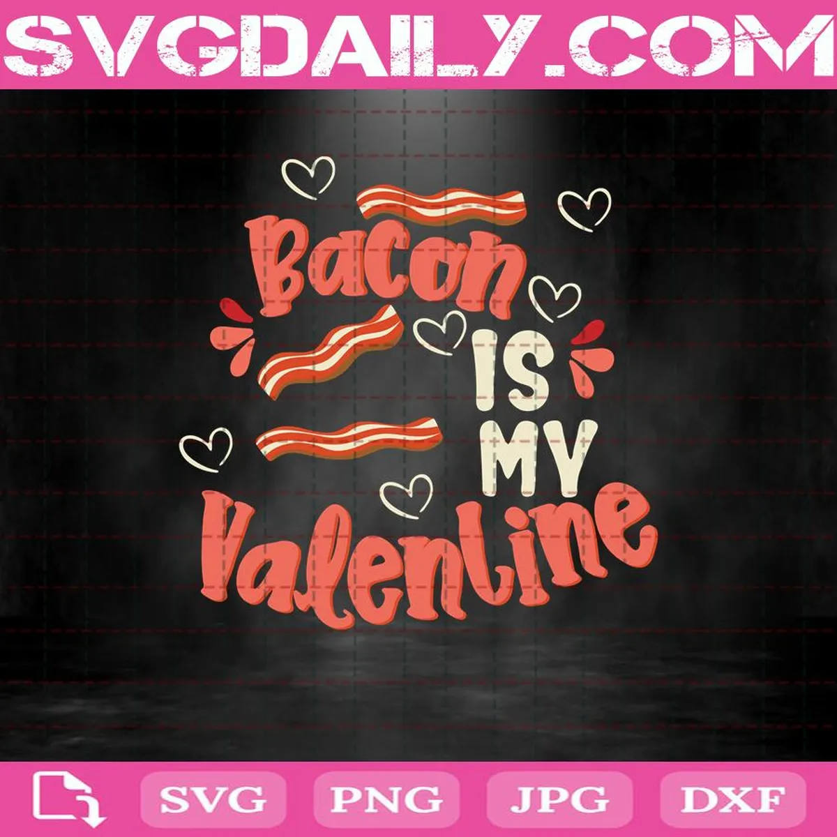 This Bacon Is My Valentine Hearts Bacon Lovers Svg, Valentine’s Day Svg, Bacon Lovers Svg, Svg Png Dxf Eps AI Instant Download