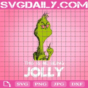 This Is Me Being Jolly Svg, Christmas Svg, Christmas Grinch Svg, The Grinch, Grinch Svg, The Grinch Lover Svg, Grinch Cut File, Grinch Christmas, Grinch Lover Svg