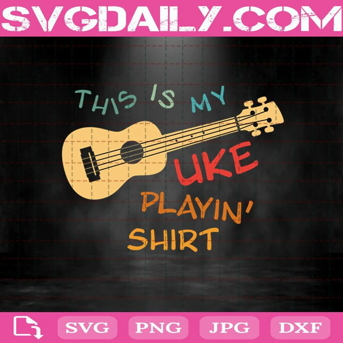 This Is My Uke Playin Shirt Svg, Ukulele Premium Svg, Guitar Svg, Music Svg, Guitar Lover Svg, Svg Png Dxf Eps AI Instant Download