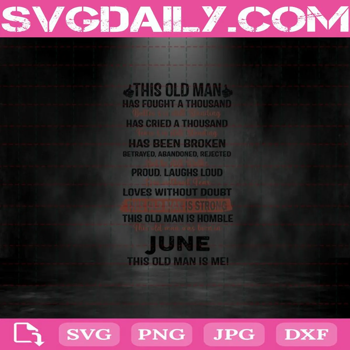 This Old Man Has Fought A Thousand Born In June Svg, Birthday Svg, June Birthday Svg, Born In June Svg, June Svg