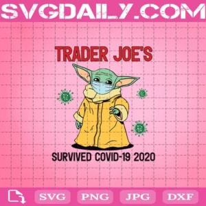 Trader Joe's Survived Covid 19 2020 Svg, Face Mask Baby Yoda Svg, Baby Yoda Svg, Covid 19 Svg, Trader Joe's Svg