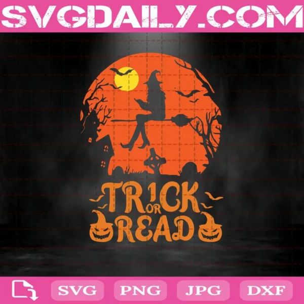 Trick Or Read Svg, Witch Svg, Halloween Svg, Trick Or Treat Svg, Svg Png Dxf Eps AI Instant Download