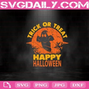 Trick Or Treat Happy Halloween Svg, Ghost Svg, Ghost Halloween Svg, Happy Halloween Svg, Svg Png Dxf Eps Download Files