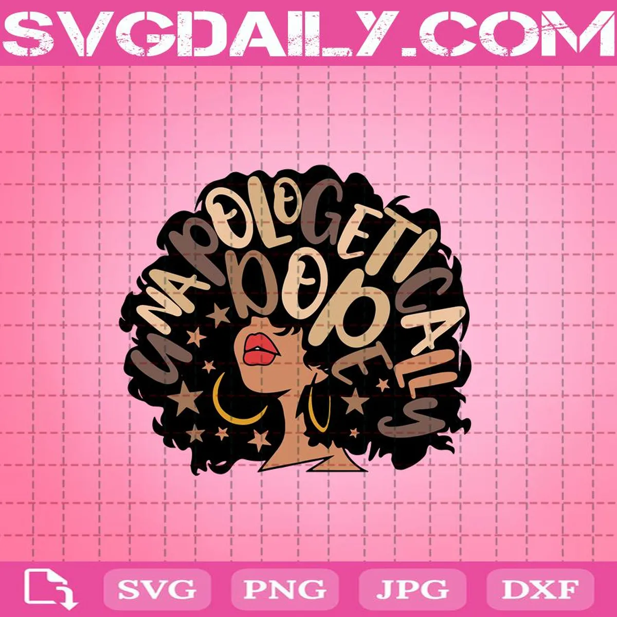 Unapologetically Dope Black Svg, African American Svg, Afro Girl Svg, Melanin Svg, Black Girl Magic Svg, Black Woman Svg