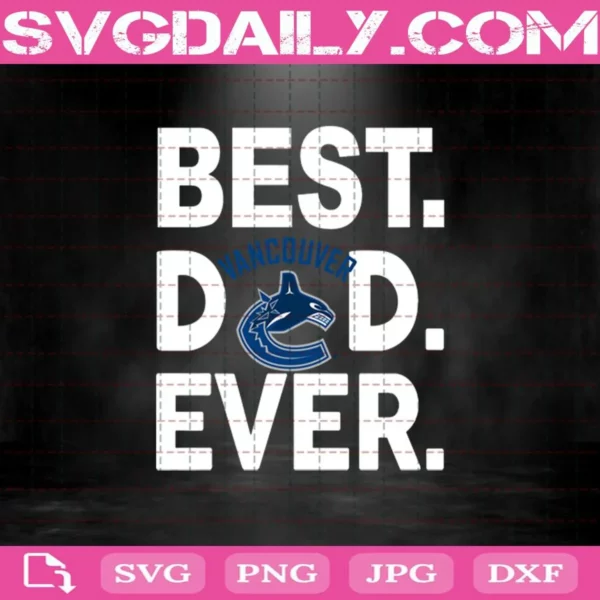 Vancouver Canucks Best Dad Ever Svg, Vancouver Canucks Svg, Best Dad Ever Svg, Hockey Svg, NHL Svg, NHL Sport Svg, Father’s Day Svg