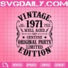 Vintage 1971 Custom Svg, Well Aged Genuine Original Parts Limited Edition Svg, Vintage Retro Birthday Svg