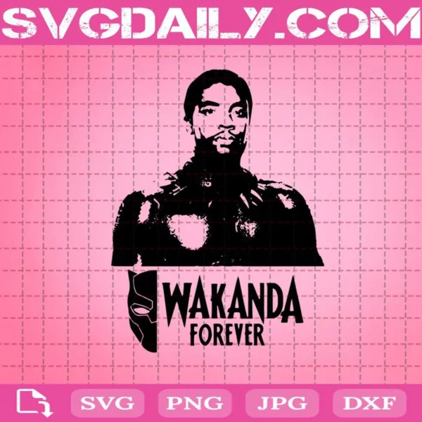 Wakanda Forever Svg, Black Panther Svg, Chadwick Boseman Svg, Wakanda Svg, Rip Chadwick Boseman Svg