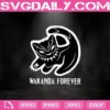 Wakanda Forever Svg, Black Panther Svg, Superheroes Svg, Avenger Marvel Svg, Svg Png Dxf Eps AI Instant Download