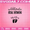 We Didn’t Practice Social Distancing Baby On Its Way Svg, Pregnancy Announcement Svg, Svg Png Dxf Eps AI Instant Download