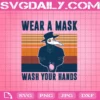 Wear A Mask Wash Your Hands Svg, Plague Doctor Svg, Wear A Mask Wash Your Hand Svg, Quarantine Svg, Coronavirus Svg