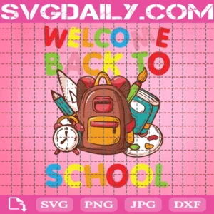 Welcome Back To School Svg, Back To School Svg, Bag Svg, Back To School, Clock Svg, Pencil Svg, Students Svg, Teacher Svg, School Svg, Love School Svg, Uniform Svg