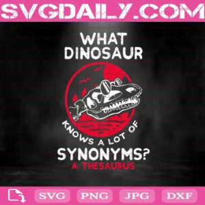 What Dinosaur Knows A Lot Of Synonyms A Thesaurus Svg, Dinosaur Svg, Syonyms Svg, Synonyms A Thesaurus Svg, Svg Png Dxf Eps